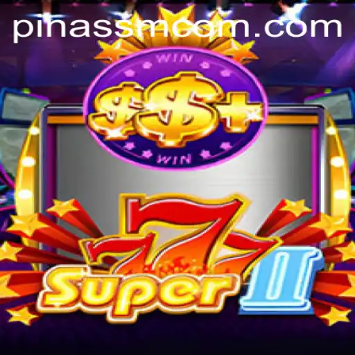 Explore the Thrilling World of Super777II with PinasSM